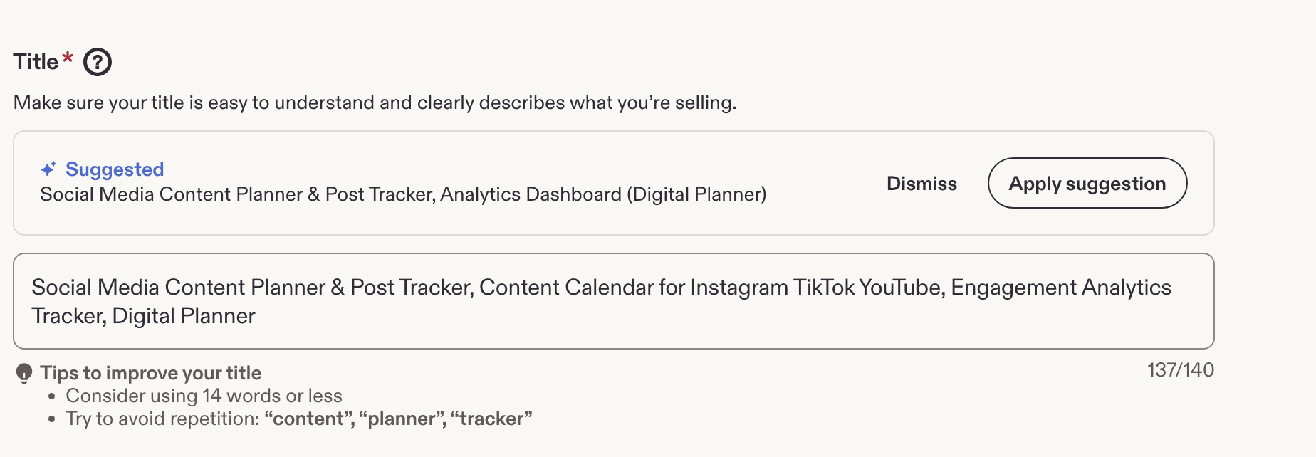 The Title field in Etsy's listing editor. A panel headed “Suggested” offers “Social Media Content Planner & Post Tracker, Analytics Dashboard (Digital Planner)”, with Dismiss and Apply suggestion buttons. The field below holds the old title and the counter reads 137 of 140. Underneath, tips to improve the title: consider using 14 words or less, and try to avoid repetition of “content”, “planner” and “tracker”.